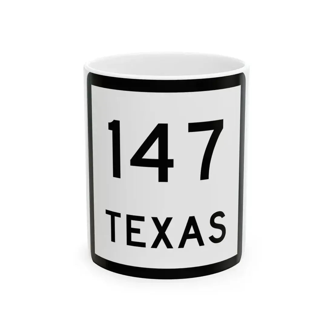 Texas 147 (Texas) (Road Sign) White Coffee Mug 11oz - Go Mug Yourself