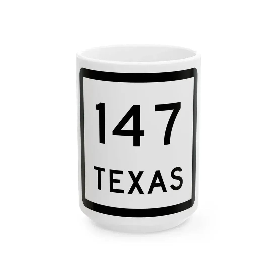 Texas 147 (Texas) (Road Sign) White Coffee Mug 15oz - Go Mug Yourself