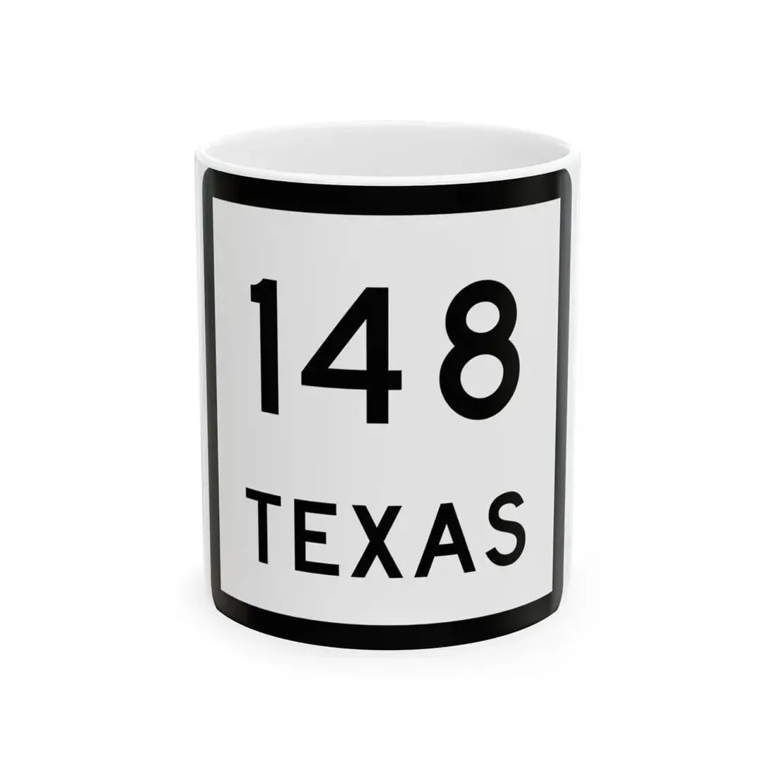 Texas 148 (Texas) (Road Sign) White Coffee Mug 11oz - Go Mug Yourself