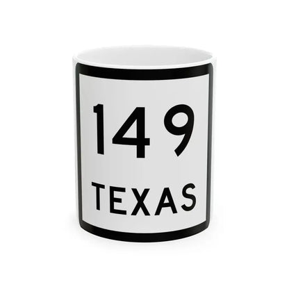 Texas 149 (Texas) (Road Sign) White Coffee Mug 11oz - Go Mug Yourself