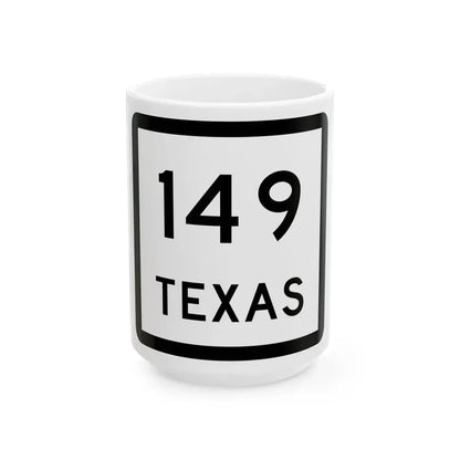 Texas 149 (Texas) (Road Sign) White Coffee Mug 15oz - Go Mug Yourself