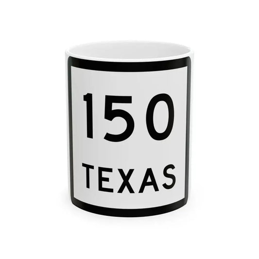 Texas 150 (Texas) (Road Sign) White Coffee Mug 11oz - Go Mug Yourself