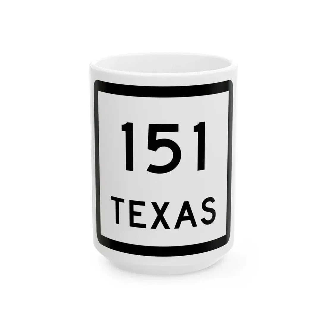 Texas 151 (Texas) (Road Sign) White Coffee Mug 15oz - Go Mug Yourself