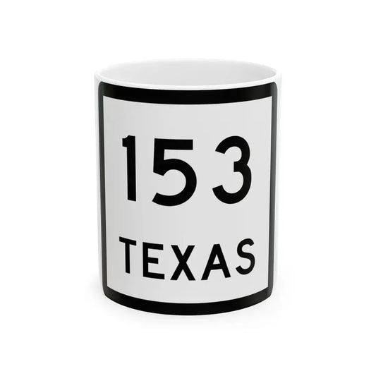 Texas 153 (Texas) (Road Sign) White Coffee Mug 11oz - Go Mug Yourself