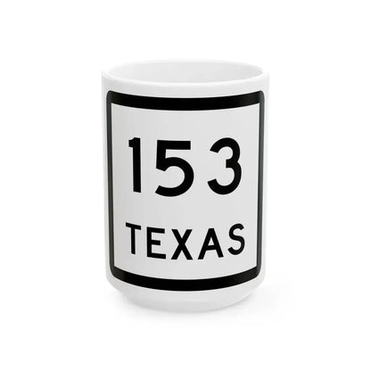 Texas 153 (Texas) (Road Sign) White Coffee Mug 15oz - Go Mug Yourself