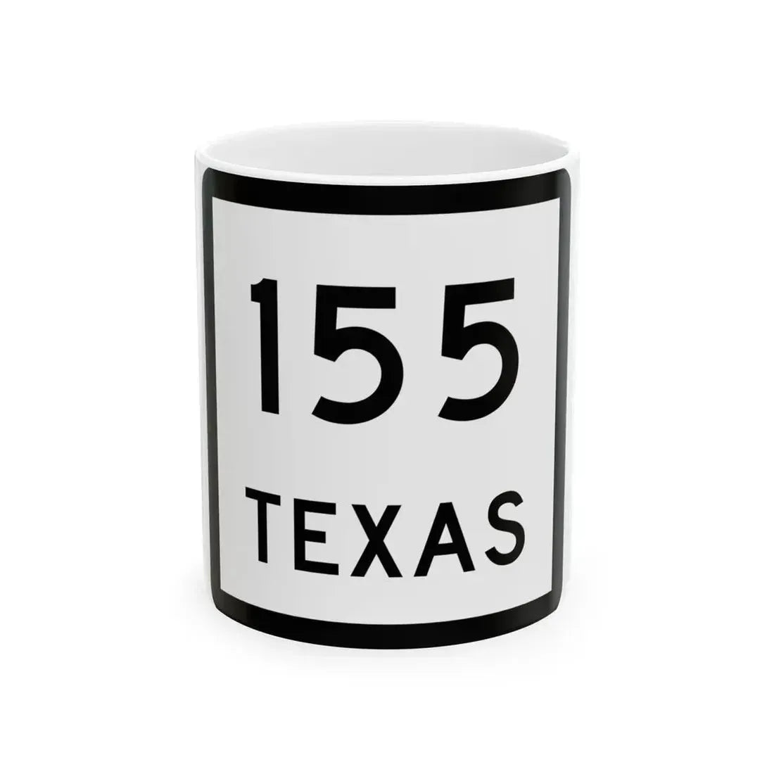 Texas 155 (Texas) (Road Sign) White Coffee Mug 11oz - Go Mug Yourself