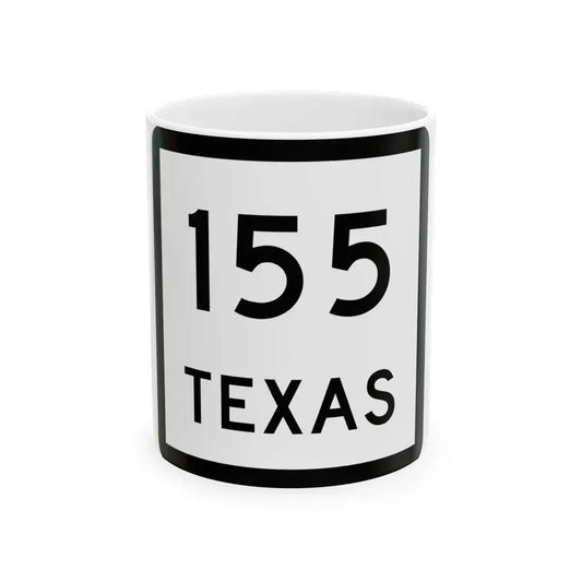 Texas 155 (Texas) (Road Sign) White Coffee Mug 11oz - Go Mug Yourself