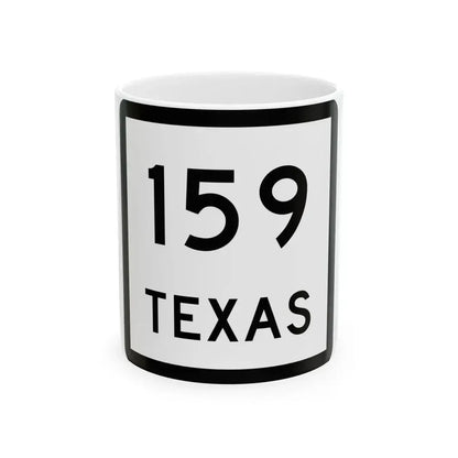 Texas 159 (Texas) (Road Sign) White Coffee Mug 11oz - Go Mug Yourself