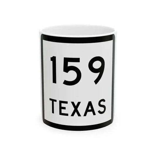 Texas 159 (Texas) (Road Sign) White Coffee Mug 11oz - Go Mug Yourself