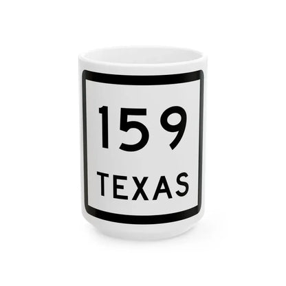 Texas 159 (Texas) (Road Sign) White Coffee Mug 15oz - Go Mug Yourself