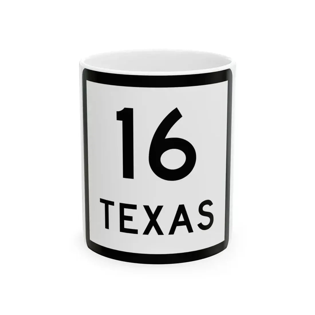 Texas 16 (Texas) (Road Sign) White Coffee Mug 11oz - Go Mug Yourself