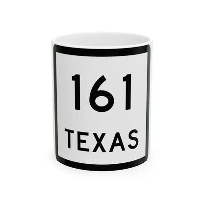 Texas 161 (Texas) (Road Sign) White Coffee Mug 11oz - Go Mug Yourself