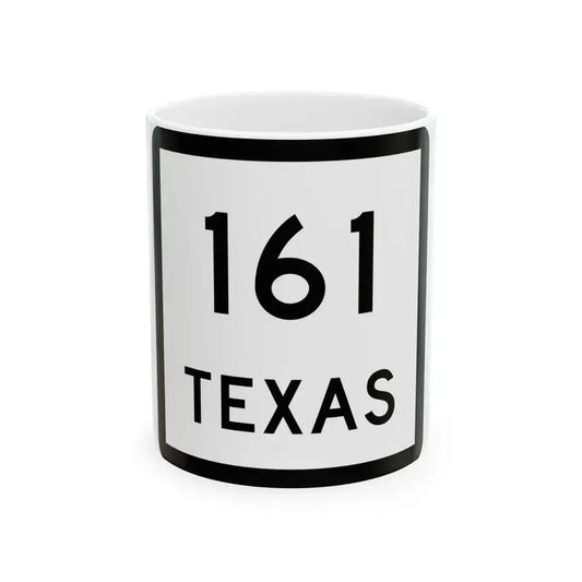Texas 161 (Texas) (Road Sign) White Coffee Mug 11oz - Go Mug Yourself