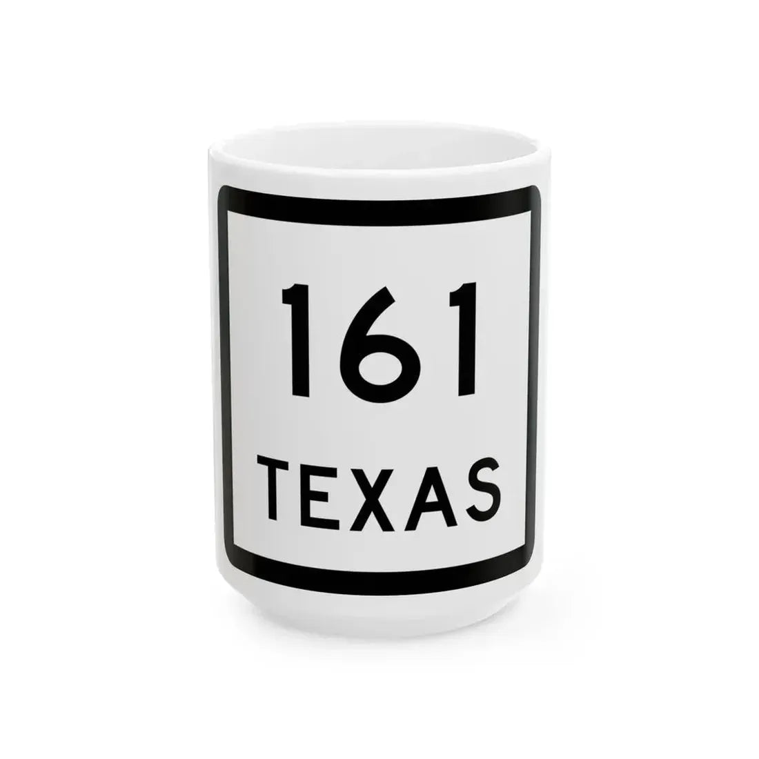 Texas 161 (Texas) (Road Sign) White Coffee Mug 15oz - Go Mug Yourself