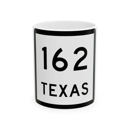 Texas 162 (Texas) (Road Sign) White Coffee Mug 11oz - Go Mug Yourself