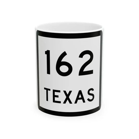 Texas 162 (Texas) (Road Sign) White Coffee Mug 11oz - Go Mug Yourself