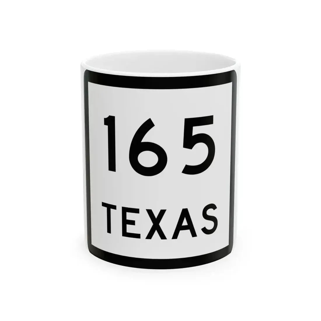 Texas 165 (Texas) (Road Sign) White Coffee Mug 11oz - Go Mug Yourself