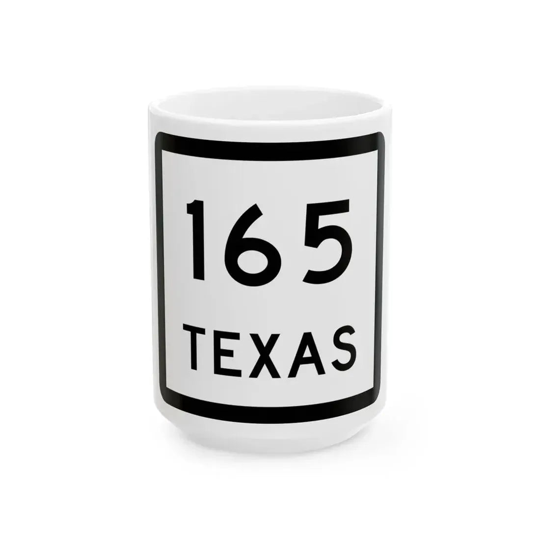 Texas 165 (Texas) (Road Sign) White Coffee Mug 15oz - Go Mug Yourself