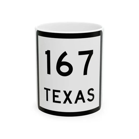 Texas 167 (Texas) (Road Sign) White Coffee Mug 11oz - Go Mug Yourself