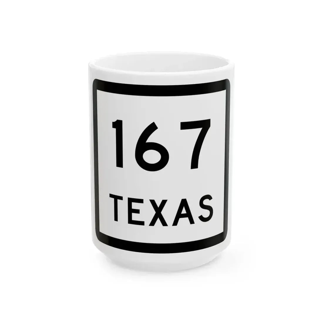 Texas 167 (Texas) (Road Sign) White Coffee Mug 15oz - Go Mug Yourself
