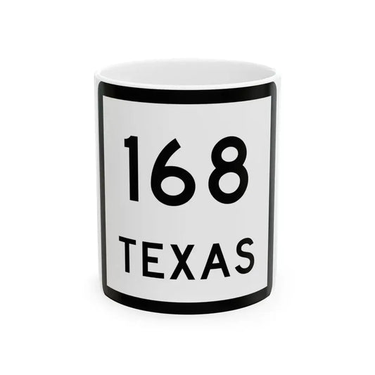 Texas 168 (Texas) (Road Sign) White Coffee Mug 11oz - Go Mug Yourself