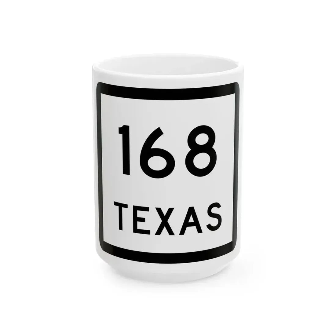 Texas 168 (Texas) (Road Sign) White Coffee Mug 15oz - Go Mug Yourself