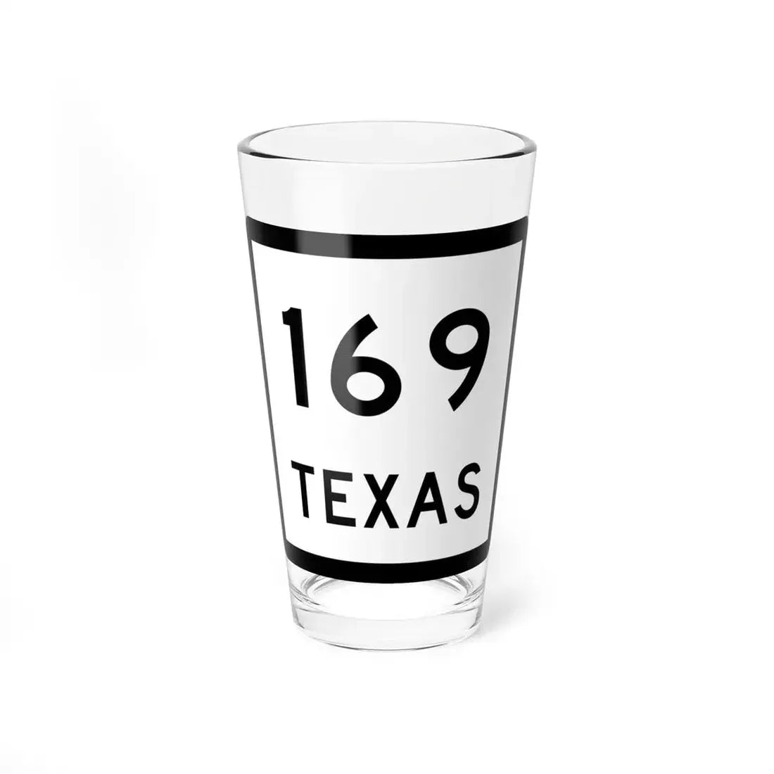 Texas 169 (Texas) (Road Sign) Pint Glss 16oz 16oz - Go Mug Yourself