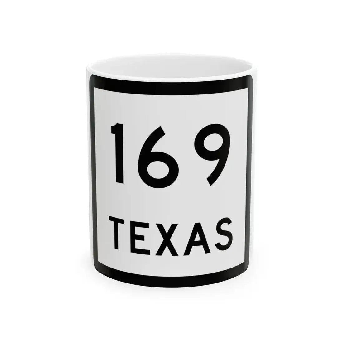 Texas 169 (Texas) (Road Sign) White Coffee Mug 11oz - Go Mug Yourself