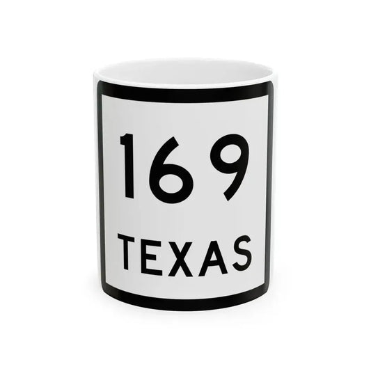 Texas 169 (Texas) (Road Sign) White Coffee Mug 11oz - Go Mug Yourself