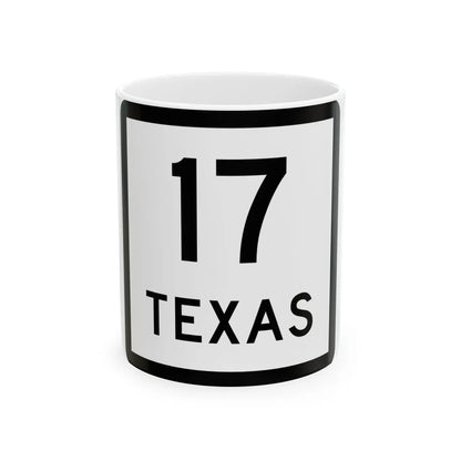 Texas 17 (Texas) (Road Sign) White Coffee Mug 11oz - Go Mug Yourself
