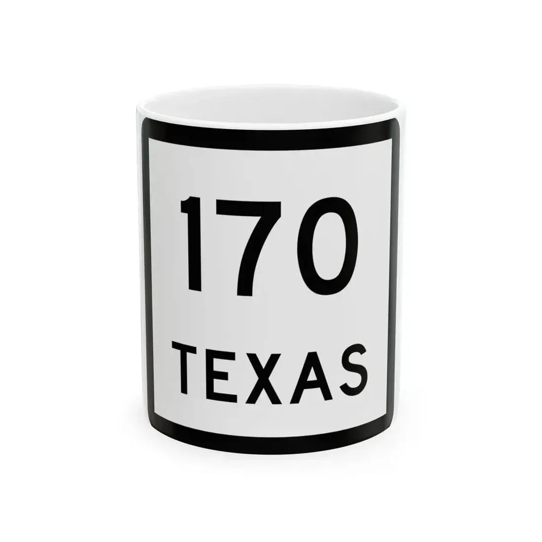 Texas 170 (Texas) (Road Sign) White Coffee Mug 11oz - Go Mug Yourself