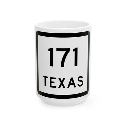Texas 171 (Texas) (Road Sign) White Coffee Mug 15oz - Go Mug Yourself