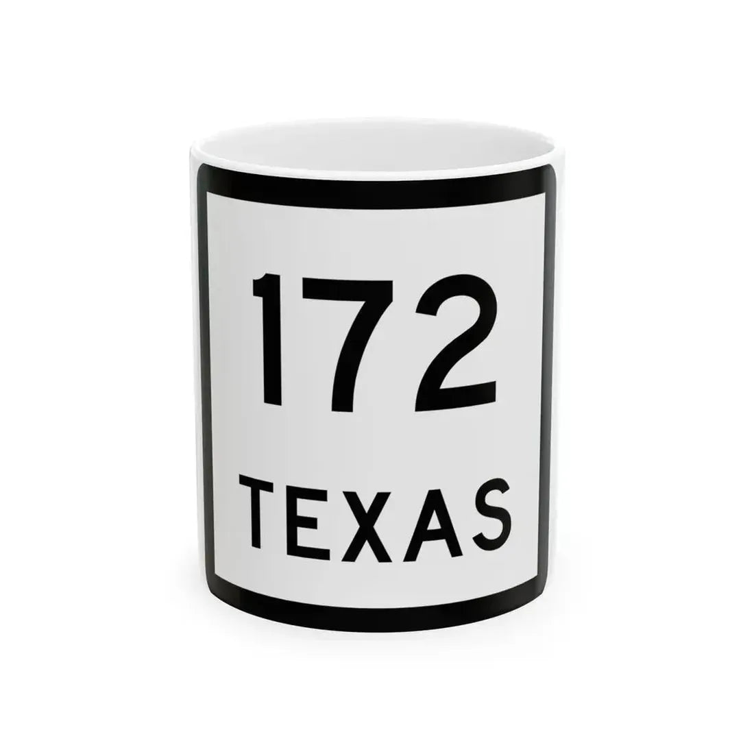 Texas 172 (Texas) (Road Sign) White Coffee Mug 11oz - Go Mug Yourself