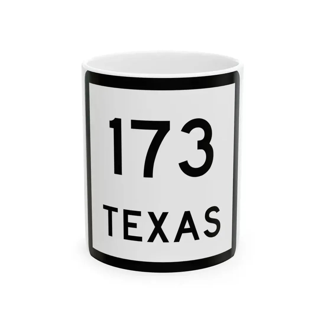 Texas 173 (Texas) (Road Sign) White Coffee Mug 11oz - Go Mug Yourself