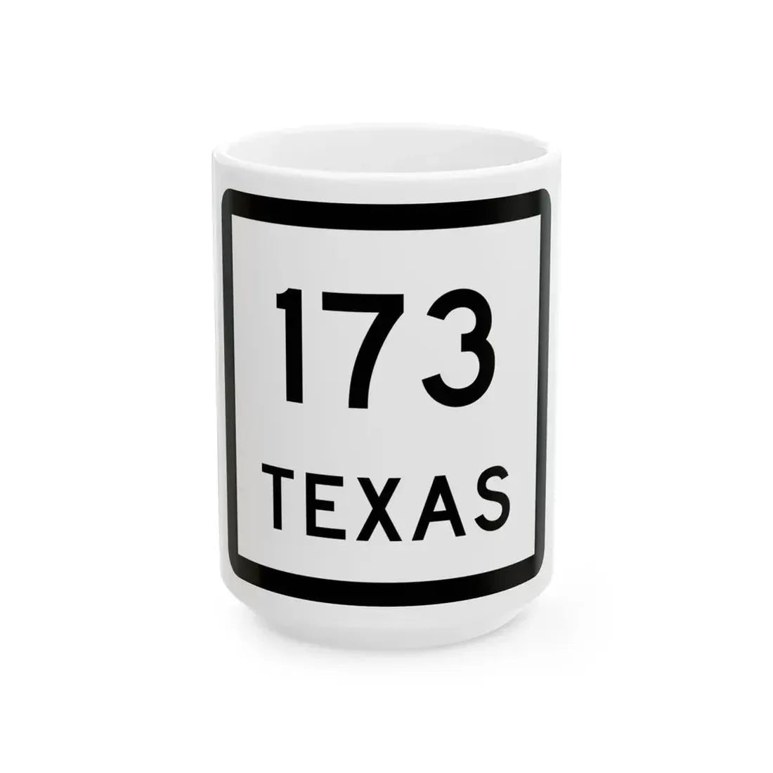Texas 173 (Texas) (Road Sign) White Coffee Mug 15oz - Go Mug Yourself