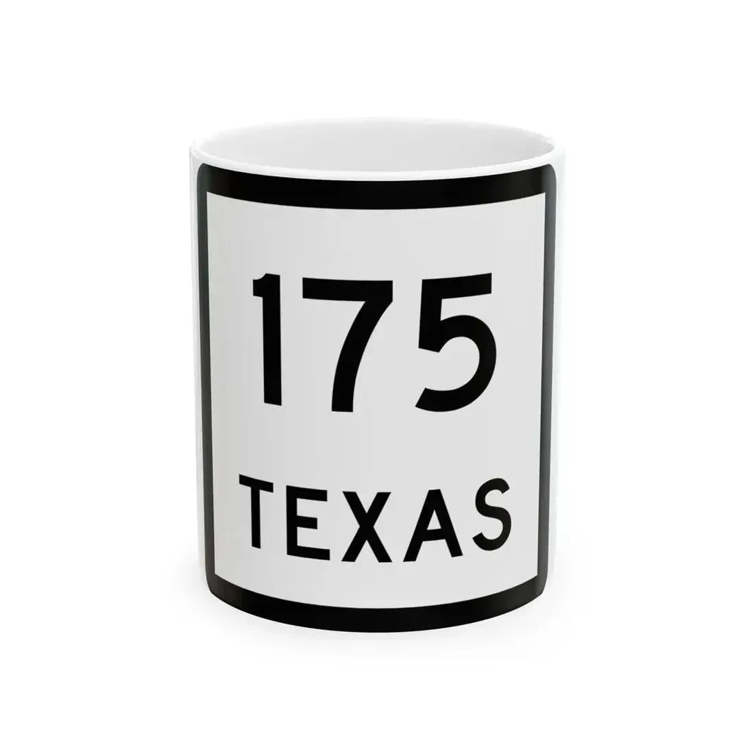 Texas 175 (Texas) (Road Sign) White Coffee Mug 11oz - Go Mug Yourself