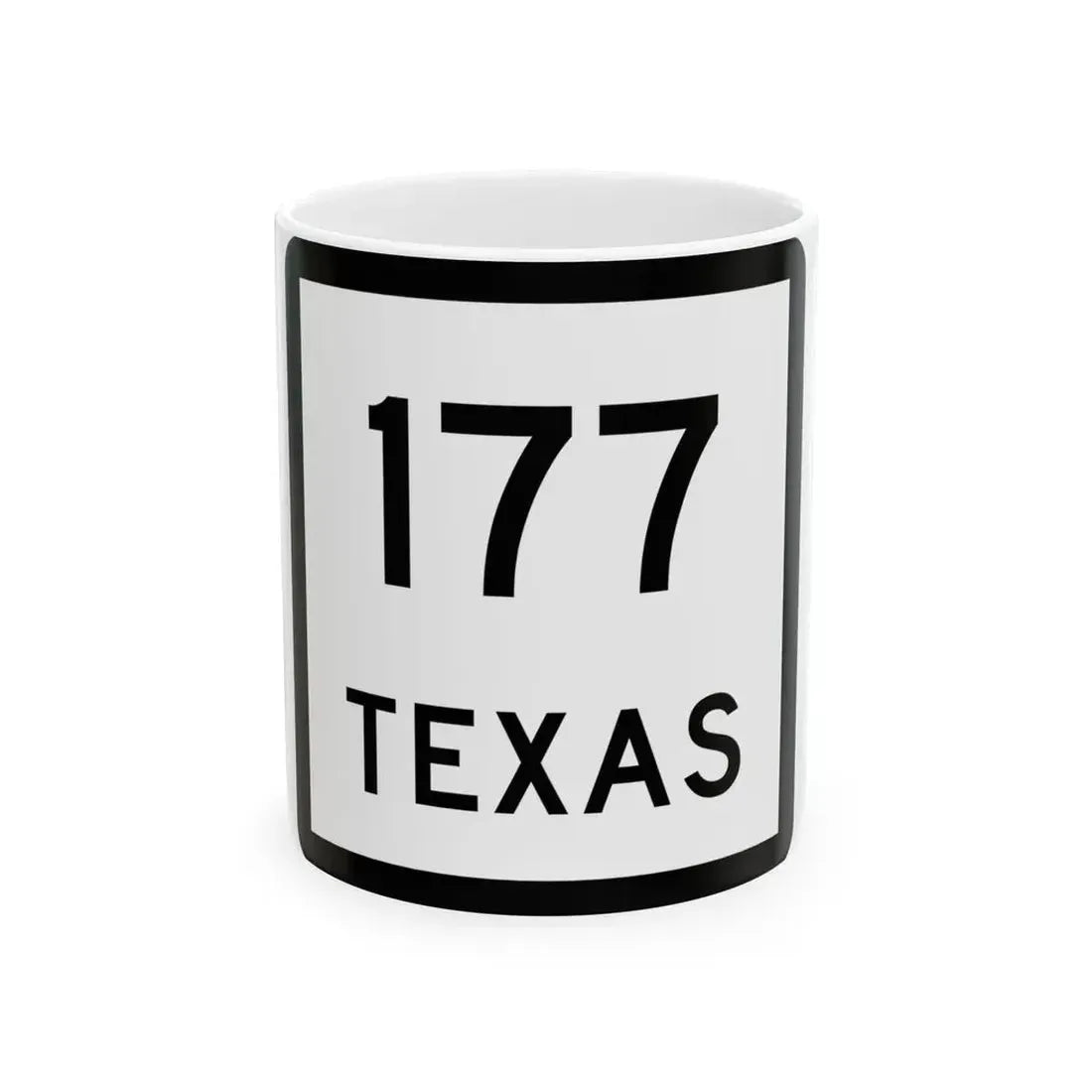 Texas 177 (Texas) (Road Sign) White Coffee Mug 11oz - Go Mug Yourself