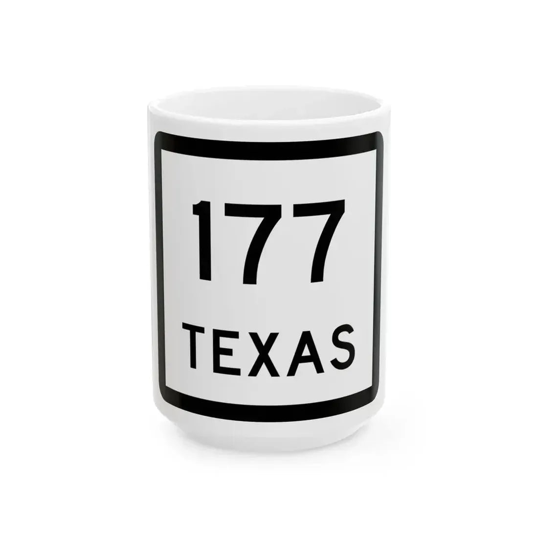 Texas 177 (Texas) (Road Sign) White Coffee Mug 15oz - Go Mug Yourself