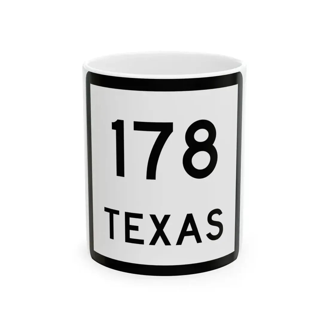 Texas 178 (Texas) (Road Sign) White Coffee Mug 11oz - Go Mug Yourself