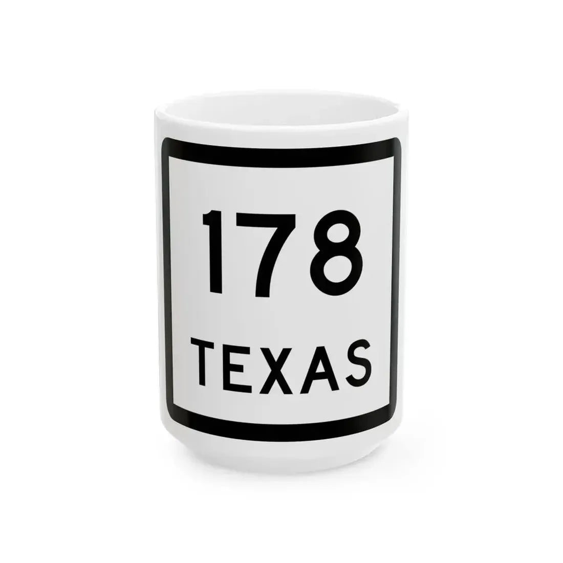 Texas 178 (Texas) (Road Sign) White Coffee Mug 15oz - Go Mug Yourself