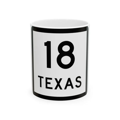 Texas 18 (Texas) (Road Sign) White Coffee Mug 11oz - Go Mug Yourself