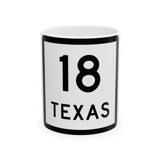 Texas 18 (Texas) (Road Sign) White Coffee Mug 11oz - Go Mug Yourself