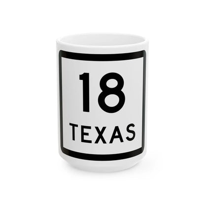 Texas 18 (Texas) (Road Sign) White Coffee Mug 15oz - Go Mug Yourself