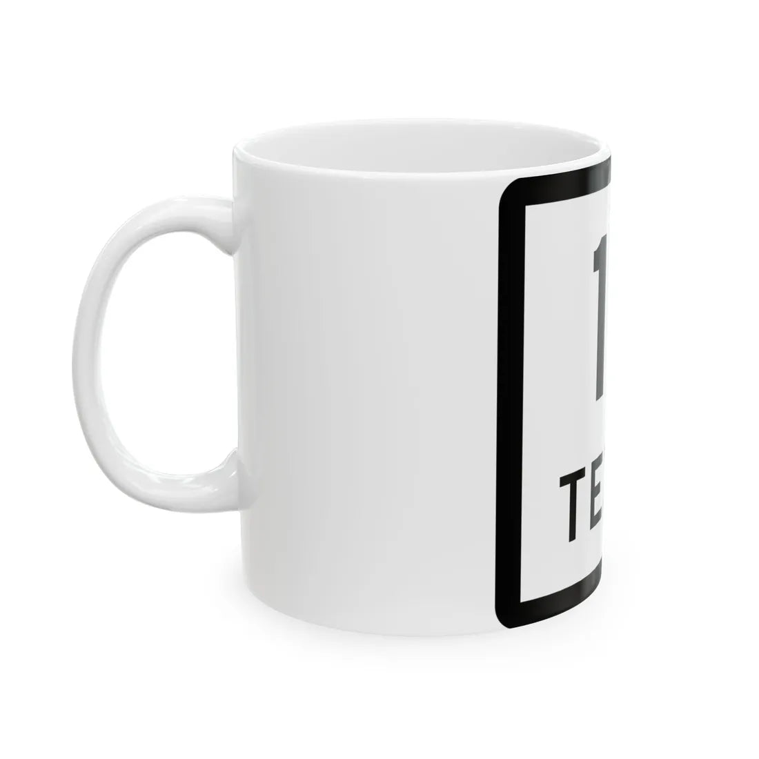 Texas 18 (Texas) (Road Sign) White Coffee Mug - Go Mug Yourself