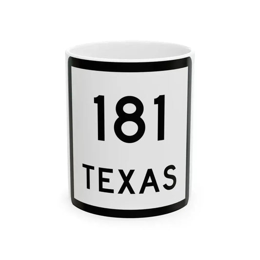 Texas 181 (Texas) (Road Sign) White Coffee Mug 11oz - Go Mug Yourself