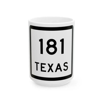 Texas 181 (Texas) (Road Sign) White Coffee Mug 15oz - Go Mug Yourself