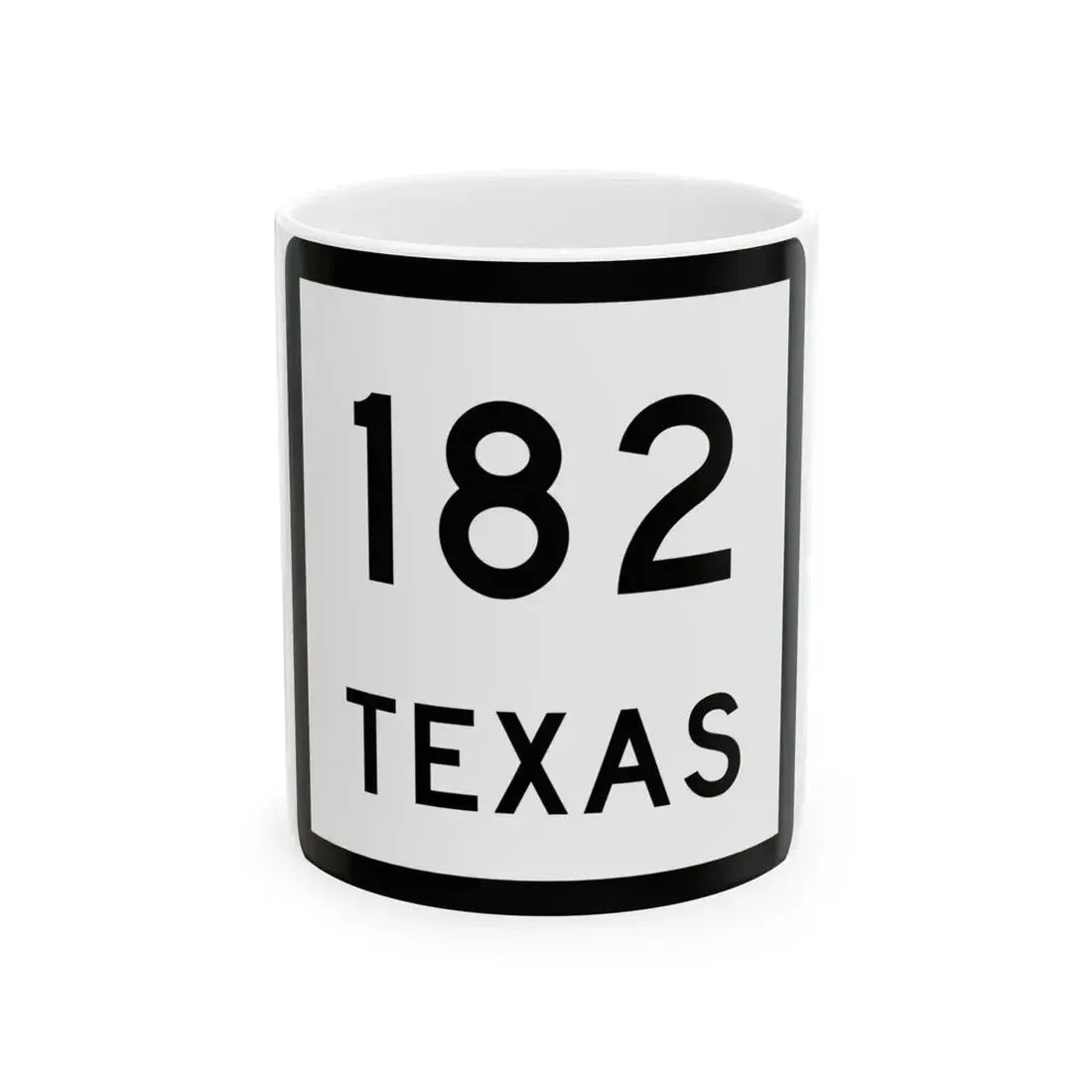 Texas 182 (Texas) (Road Sign) White Coffee Mug 11oz - Go Mug Yourself