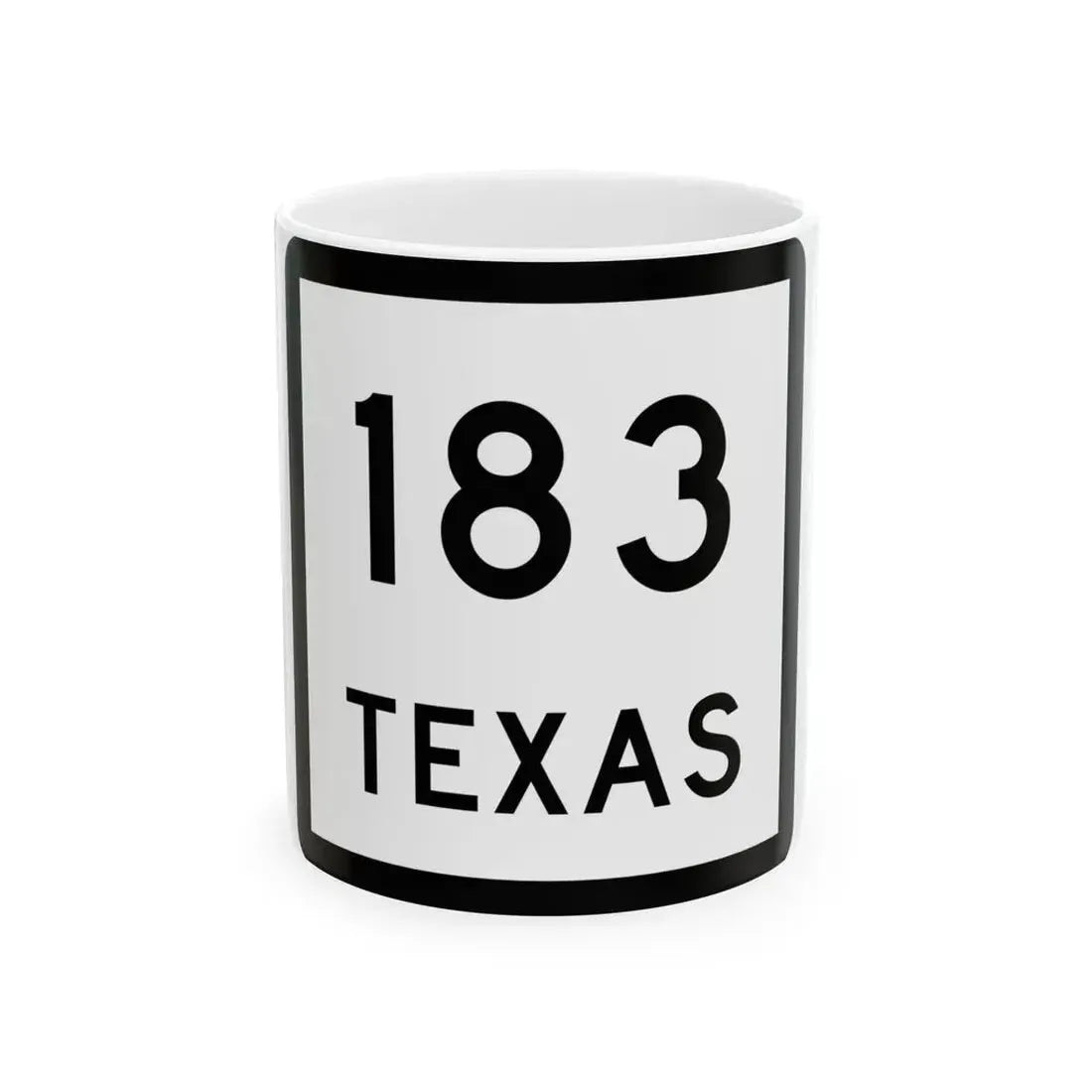 Texas 183 (Texas) (Road Sign) White Coffee Mug 11oz - Go Mug Yourself