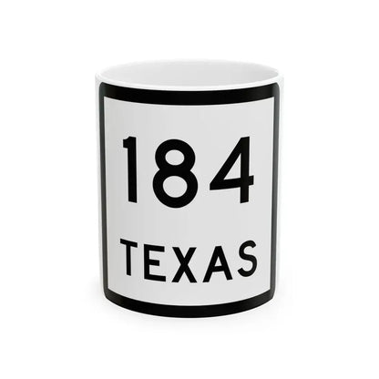 Texas 184 (Texas) (Road Sign) White Coffee Mug 11oz - Go Mug Yourself
