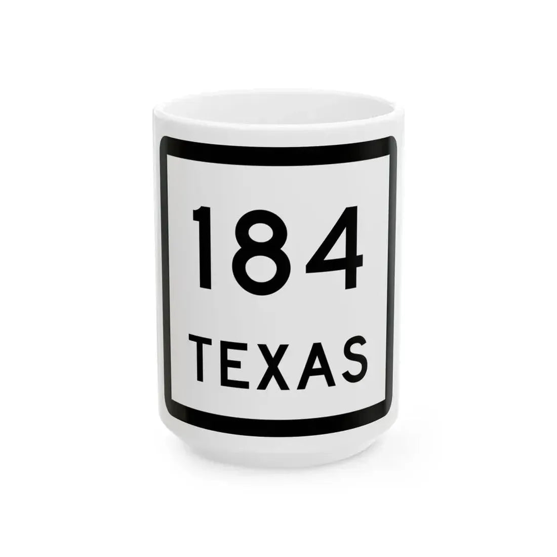 Texas 184 (Texas) (Road Sign) White Coffee Mug 15oz - Go Mug Yourself